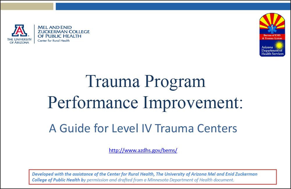 University of Arizona; Trauma Program PI Guide for Level IV Trauma Centers